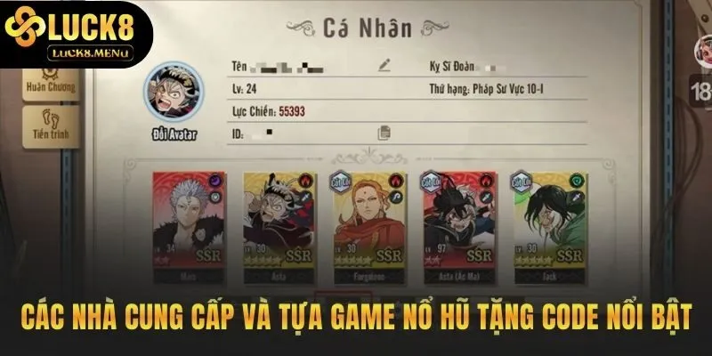 Các nhà cung cấp và tựa game nổ hũ tặng code nổi bật 