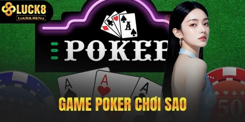 Game poker chơi sao