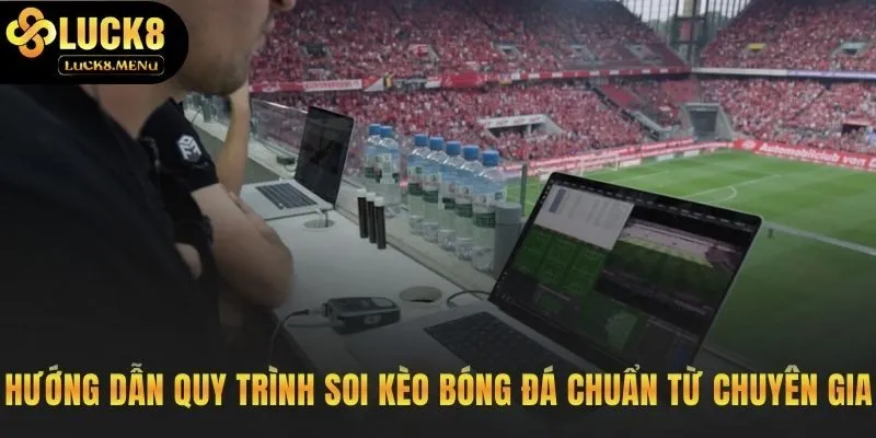 Các bước phân tích dữ liệu soi kèo bóng đá chuyên nghiệp