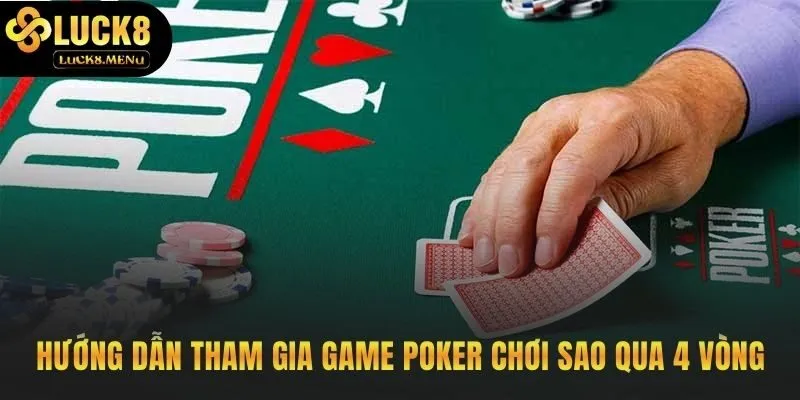 Trình tự 4 vòng cược chuẩn từ Pre-Flop đến River