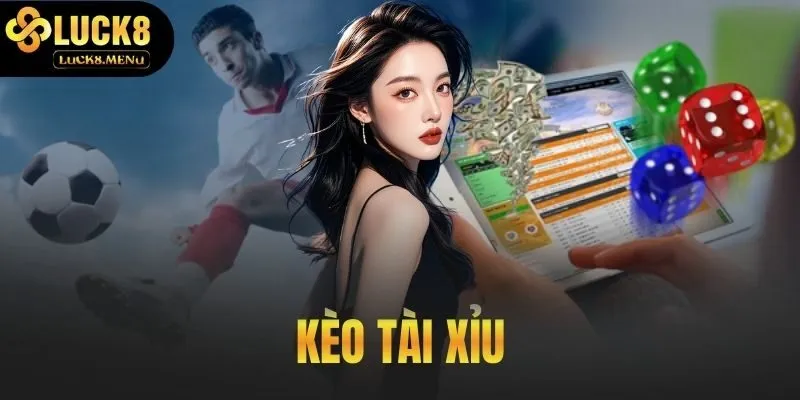 Kèo Tài Xỉu