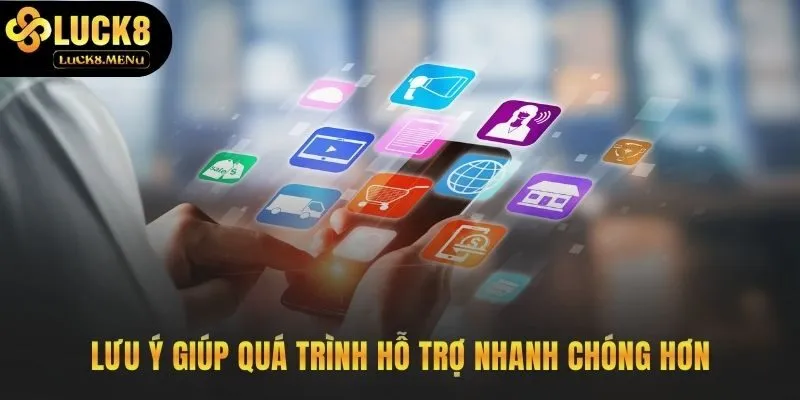 Chuẩn bị thông tin giúp quá trình liên hệ hỗ trợ nhanh hơn