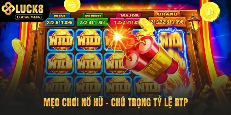 Mẹo chơi nổ hũ hiệu quả dựa trên chỉ số RTP