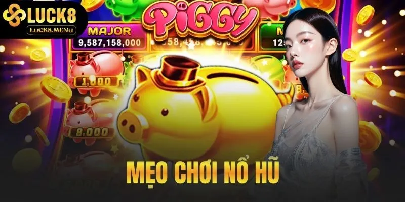 Mẹo Chơi Nổ Hũ