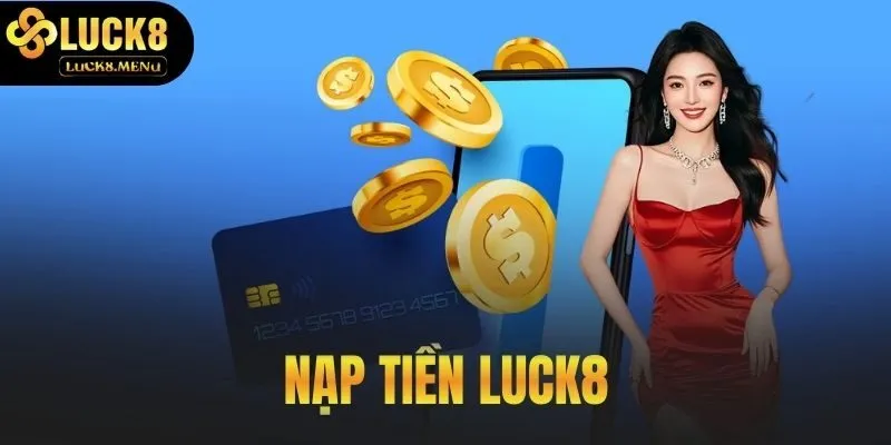 Nạp Tiền Luck8