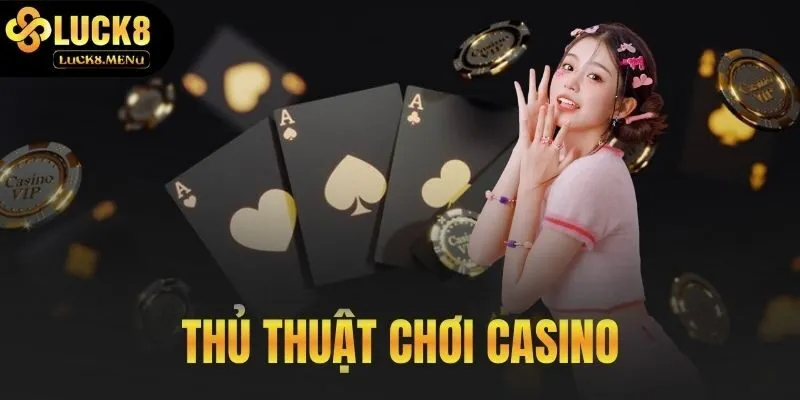 Thủ Thuật Chơi Casino