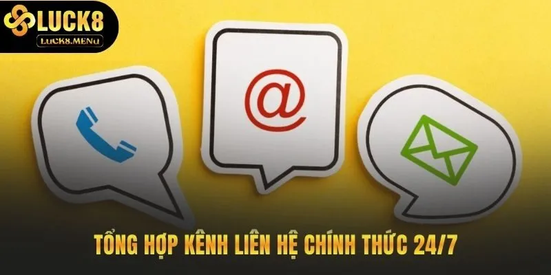 Tổng hợp các kênh liên hệ Luck8 đa dạng và linh hoạt