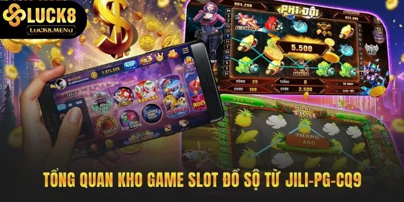 Kho trò chơi quy tụ JILI PG và CQ9 hàng đầu