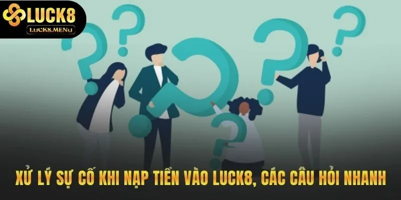 Giải pháp cho các sự cố thường gặp tại Luck8
